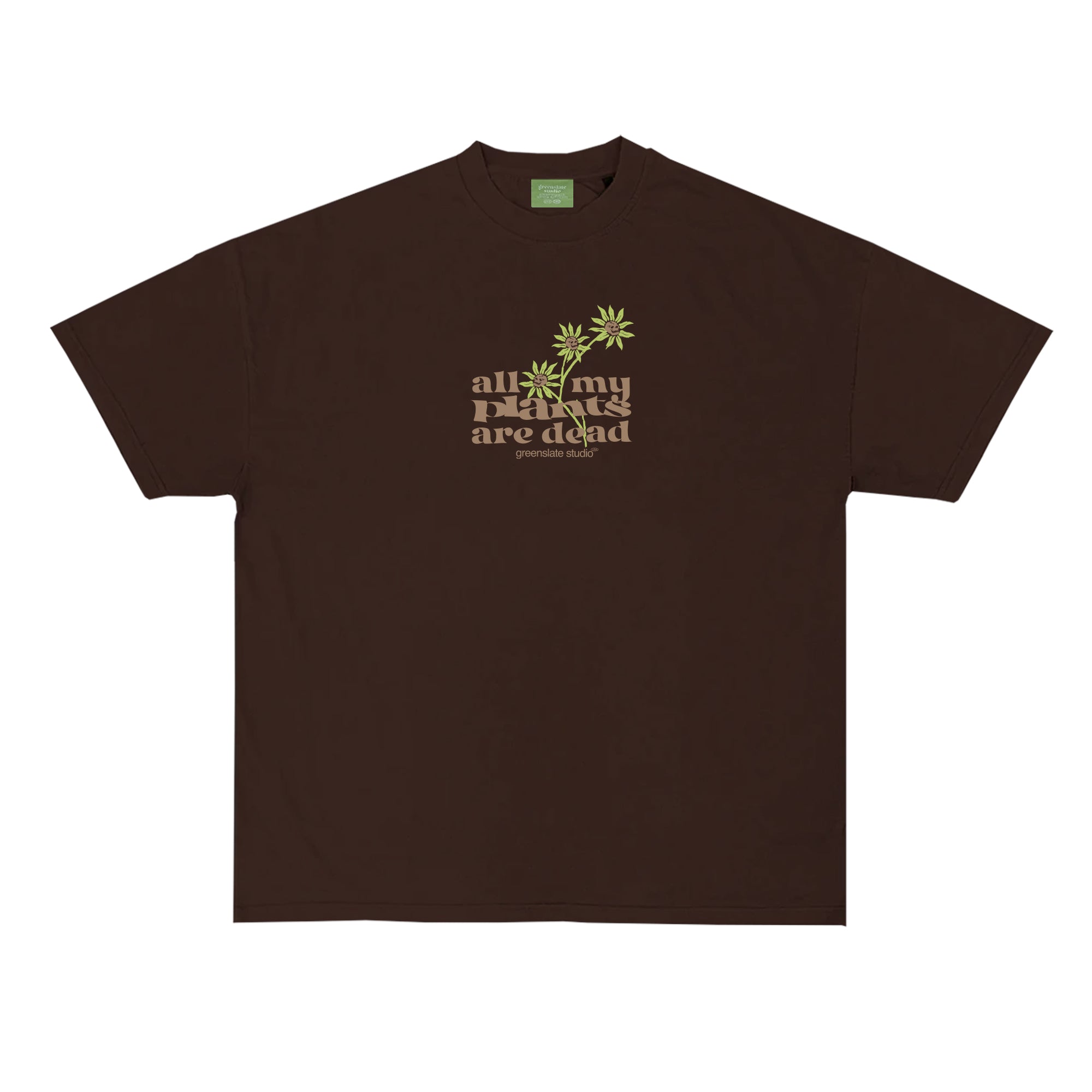 "All My Plants Are Dead" Tee - Dirt Brown